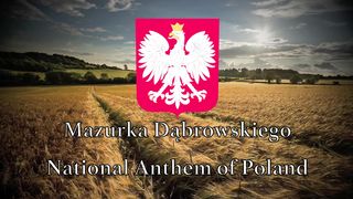 National Anthem: Poland - Mazurek Dąbrowskiego [REMASTERED]