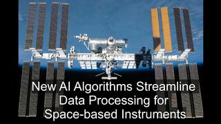 New AI Algorithms Streamline Data Processing for Space-based Instruments | Sci-Tech News |