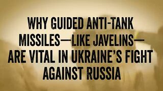 Why Guided Anti-Tank Missiles—Like Javelins—Are Vital in Ukraine’s Fight Against Russia