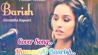 Ye Mosam Ki Baarish| Cover Song By Me