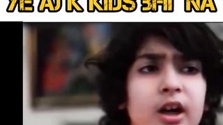 Aj Kal kids bhi na