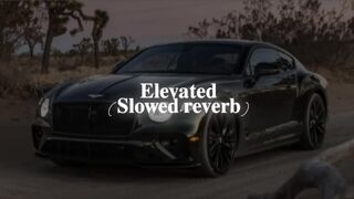 Elevated(slowed+reverb)-(1080p60)