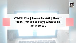 VENEZUELA | Places To visit | How to Reach | Where to Stay| What to do| what to eat