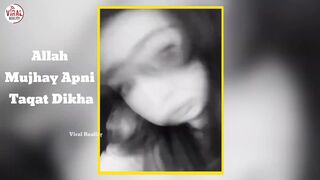 Allah Ko Challange Karnay Wali Larki Par Allah ka Azab  Girl Viral Video  Viral