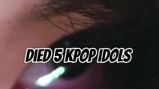 Died 5 kpop idols