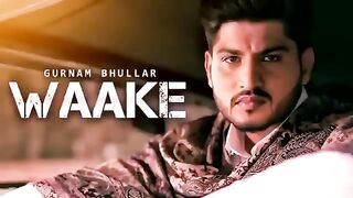 Gurnam Bhullar ka new song waake