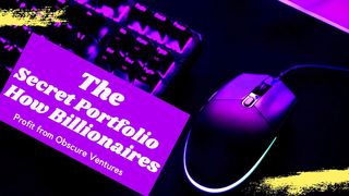 The Secret Portfolio | How Billionaires Profit from Obscure Ventures|4K