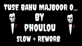 Majboor song by phoulou