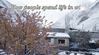 Winter in gilgit baltistan pakistan|Preparation of winter month at mountains village