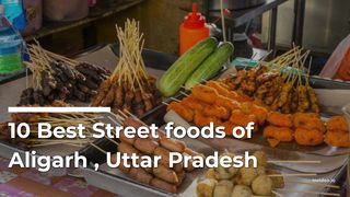 10 Best Street foods of Aligarh, Uttar Pradesh