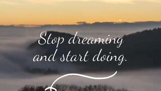 Stop dreaming start going