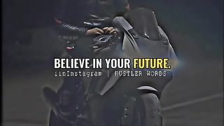 Believe in your future