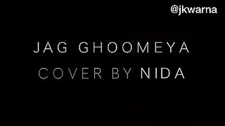 A Nice Song Jag Ghoomeya by NIDA