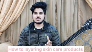 How to layer skin care products in correct order?