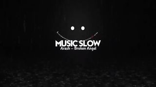 Arash_-_Broken_Angel_|_Slowed_Down