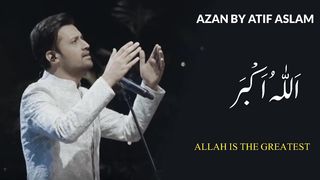 Azaan By Atif Aslam
