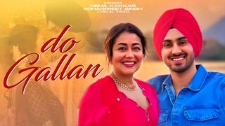 DO GALLAN - Neha Kakkar & Rohanpreet Singh | Garry Sandhu | Anshul Garg | Punjabi Song 2021