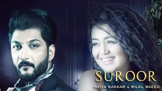 Suroor - Neha Kakkar & Bilal Saeed