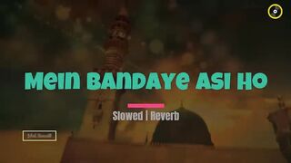 Main Banda E Asi Hoon Slowed and Reverb Love Of Voice