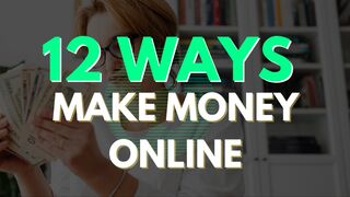 12 Powerful Ways To Make Money Online!