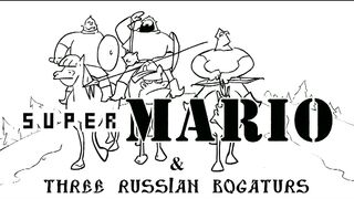Super Mario & Three russian bogaturs