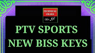 PTV SPORTS HD & SD NEW BISS KEYS BY TECHNICAL OKARA