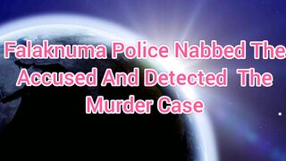 #Febspot #Falaknuma Falaknuma Police Nabbed The Accused And Detected The Murder Case....