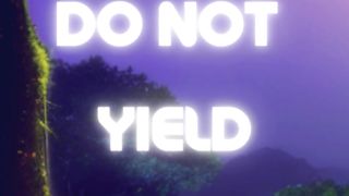 YOU DO NOT YIELD
