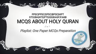 MCQs_about_Holy_Quran_One_Paper_MCQs_Preparation_Solved_FPSC_PPSC_SPSC_BPSC_ISSB_STS_IBA_NTS_PTS(360p).