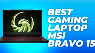 Best Gaming Laptop MSI Bravo 15