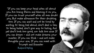 Rudyard Kipling's Quotes you should know before you Get Old