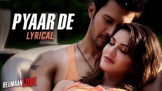 Pyaar De  | Beiimaan Love | Sunny Leone & Rajniesh Duggall | Ankit Tiwari