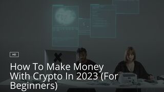 How To Make Money With Crypto In 2023 (For Beginners)