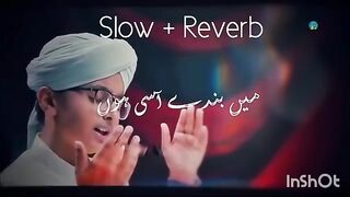 Main Banda e Aasi Hon, Slowed and Reverb, Hassan Ullah Hussaini