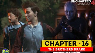 UNCHARTED 4: A Thief's End Walkthrough Part 16 · Chapter 16: The Brothers Drake