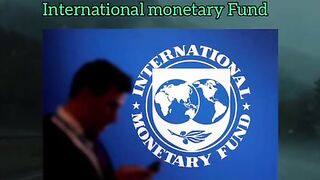 What and Who is IMF(International Monetary Fund)