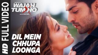 Dil Mein Chhupa Loonga Video Song | Wajah Tum Ho | Armaan Malik & Tulsi Kumar | Meet Bros