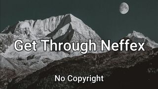 Get Through Neffex | No Copyright Music