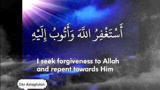 Astaghfirullah Wa Atubu ilaih repeated