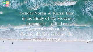 Gender Norms & Racial Bias in the Study of the Modern "Impotence"