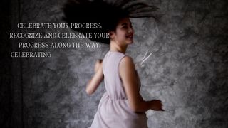 Celebrate your progress