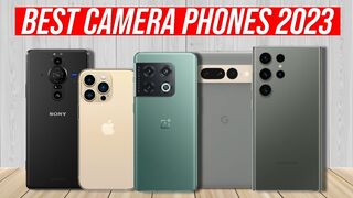 Best Camera Phone 2023 - Top 5 Best Camera Smartphones of 2023