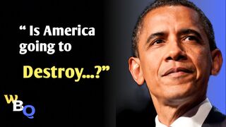 Is America Going to Destroy | Barack Obama