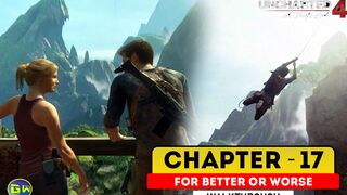 UNCHARTED 4: A Thief's End Walkthrough Part 17 · Chapter 17: For Better or Worse