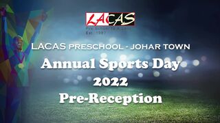 LACAS | Pre-Reception | Annual Sports Day 2022 | Johar Town Lahore, Pakistan