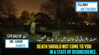 Death Should Not Come To You In A State Of Disobedience / Islam Network