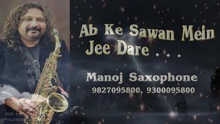 Ab Ke Sawan Mein/ DIL VIL PYAR VYAR/ Manoj Saxophone