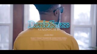 Gadochy  Don’t Stress