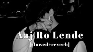 Aaj ro lende | lofi | broken heart | 1920 London | Sharman Joshi, Meera Chopra and Toshi