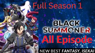 Watch Black Summoner English Dub - Full Episodes 1-12